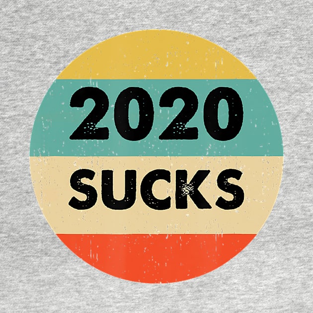 2020 Sucks Shirt  2020 by pyxisapricots